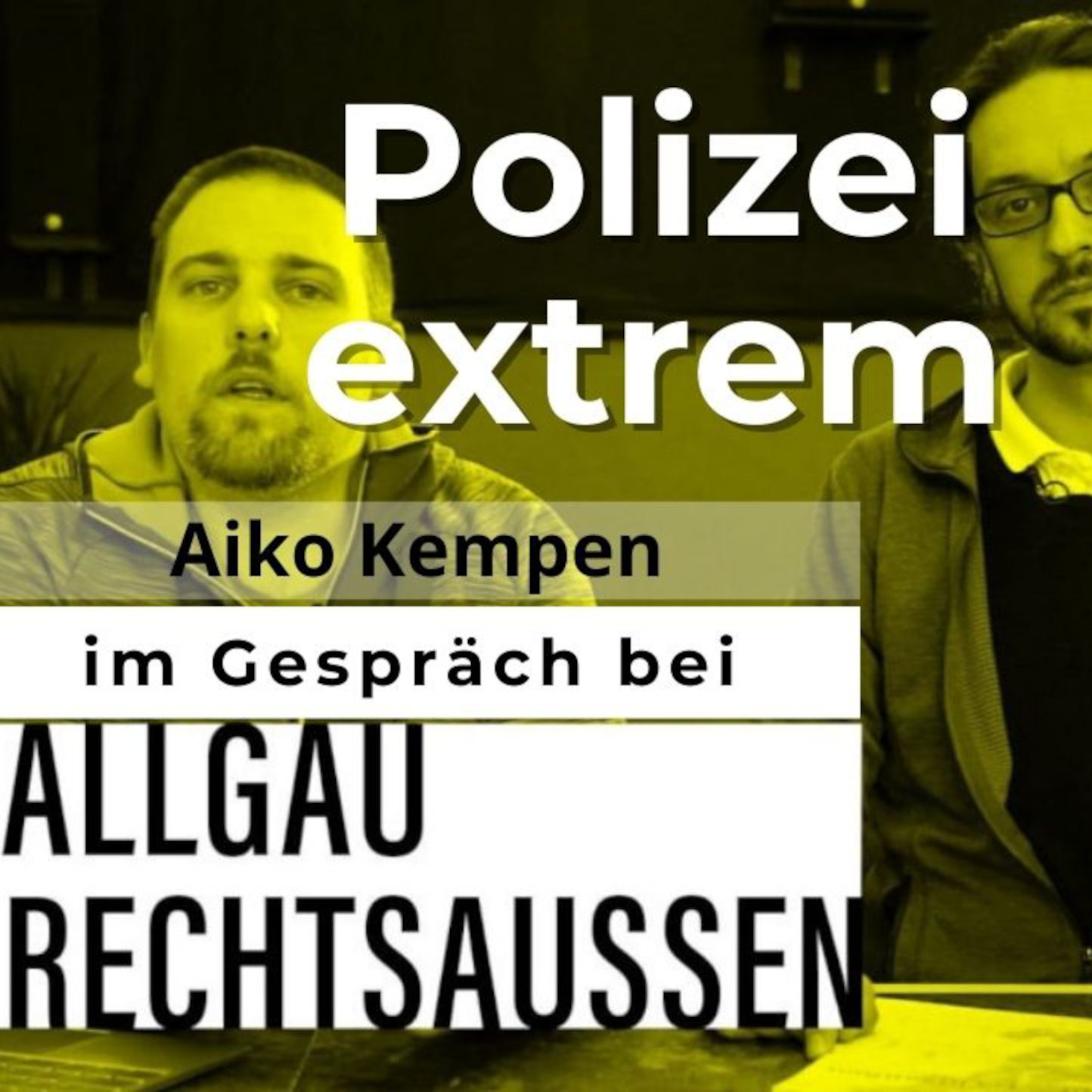 Polizei extrem: Aiko Kempen im Gespräch bei Allgäu rechtsaußen